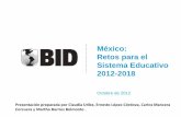 México: Retos para el Sistema Educativo 2012-2018€¦ · dimensión en América y el número 11 a nivel mundial - 6 - 26.1 16.7 17.9 14.5 20.2 29.6 Brasil Canadá Corea del Sur
