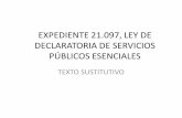 EXPEDIENTE 21.097, LEY DE DECLARATORIA DE SERVICIOS …€¦ · Listado de servicios esenciales que propone el proyecto • El artículo 2 del proyecto, contiene un amplísimo listado