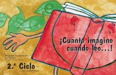 2.º Ciclo Programa de animación · Programa de animación a la lectura Mariano Coronas Cabrero 2.º Ciclo de Educación Primaria ¡Cuánto imagino cuando leo…!