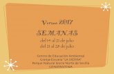Verano 2017 SEMANAS - Granja-Escuela La Sierra · Verano 2017 SEMANAS del 14 al 21 de julio del 21 al 28 de julio Centro de Educación Ambiental Granja-Escuela “LA SIERRA” Parque