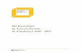 Pla Estrat gic de Serveis Socials de Catalunya 2010-2013 · Estratègic de Serveis Socials de Catalunya 2010 – 2013 (Butlletí Oficial del Parlament de Catalunya, núm. 770 de 19
