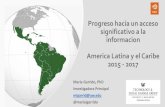 Progreso hacia un acceso significativo a la informacion ... n-María... · PDF file Progreso hacia un acceso significativo a la informacion America Latina y el Caribe 2015 - 2017