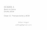 CC3201 Bases de Datos - Aidan Hoganaidanhogan.com/teaching/cc3201-1-2019/lectures/BdD2019-11.pdf · cuáles T haya leído algo. • Si cada transacción T solamente lee cambios de