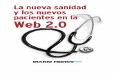sanidad web 2 0 - WordPress.com · forma de blogs, vídeos o simplemente en comentarios. La web proporciona también un sinfín de aplicaciones sanitarias, como diarios para el manejo