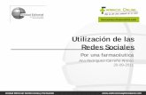 Utilización de las Redes Sociales - Farmacia Alonso · 2015-03-01 · Utilización de las Redes Sociales Por una farmacéutica Ana Rodríguez-Carreño Alonso 20-09-2011. Unidad Editorial