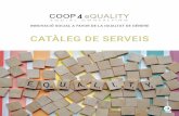 CATÀLEG DE SERVEIS - COOP4eQUALITYcoop4equality.com/wp-content/uploads/2019/06/Coop4... · la marca, amb periodicitat, que reforcin i donin visibilitat al compromís de l’empresa
