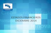 ESTADOS FINANCIEROS DICIEMBRE 2014 - CCECR · Notas que acompañan a los Estados Financieros Al 31 DE DICIEMBRE 2014 y 2013 (Cifras expresadas en colones) Lic. Gerardo Gutiérrez