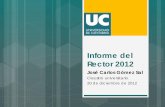Informe del Rector 2012 · Firma de los . convenios con la Consejería de Sanidad ... (MOOC’s -COMA). • II Convocatoria de . Proyectos de Innovación . Docente. Vicerrectorado