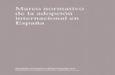 Marco normativo de la adopción internacional en España · La adopción, desde un enfoque de derechos, es una medida en favor de la niñez, que ofrece muchas ventajas para aquellos