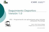 Seguimiento Deportivo Versión 1openaccess.uoc.edu/webapps/o2/bitstream/10609/14997/2... · Seguimiendo Deportivo v.1.0 Conclusiones II Descubrir la plataforma PhoneGap y los servicios