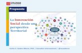 La Innovación Social desde una perspectiva Territorialinnovacion.unal.edu.co/.../carlos-seaton-innovacion-social-territorial.p… · La Innovación Social ejerce un impacto en el