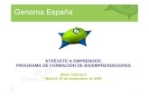 Genoma España · • MADRID BIOEMPRENDE: En colaboración con Madrid Emprende (Ayuntamiento de Madrid). • GALICIA BIOEMPRENDE: En colaboración con BIC Galicia y el IGAPE. •