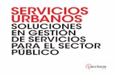 SERVICIOS URBANOS · 2017-10-05 · ACCIONA, pioneros en desarrollo y sostenibilidad ACCIONA es una de las principales corporaciones empresariales españolas, líder en la promoción