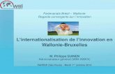Wallonie-Bruxelles - Fapesp · 2013-10-02 · WALLONIE-BRUXELLES, UNE COMMUNAUTE AU POTENTIEL INNOVANT AU COEUR DE L’EUROPE • 300 centres de recherche publics et privés et plus