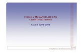FÍSICA Y MECÁNICA DE LAS CONSTRUCCIONES Curso 2008-2009ocw.upm.es/pluginfile.php/1354/mod_label/intro/presentacion.pdf · A) AMPLIACIÓN DE MECÁNICA 1. Luis Ortiz Berrocal, “Elasticidad”