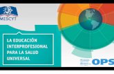 Taller de Educación Interprofesional en Salud · 2019-03-04 · 5- Taller de aplicación del instrumento de evaluación de EIP Revisión y adaptación del documento Adaptación de