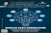 INOVAR PARA SOBREVIVER€¦ · Paraná Cooperativo junho.2018 3 O cooperativismo paranaense já não é o mesmo de 10 anos atrás. Muita coisa mudou. No ramo agropecuário, investiu-se