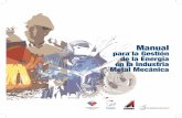 Manual para la Gestión de la Energía en la Industria Metal Mecánicaold.acee.cl/576/articles-59153_doc_pdf.pdf · 2016-01-28 · talúrgico y metalmecánica mejorar su gestión