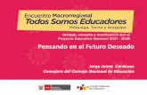Pensando en el Futuro Deseado - cne.gob.pe€¦ · Pensando en el Futuro Deseado Jorge Jaime Cárdenas ... visión y propósito de la educación de nuestro país en los próximos