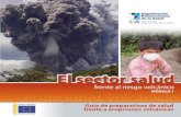 Guía de preparativos de salud frente a erupciones volcánicas · La activación o reactivación de un volcán es uno de los fenómenos naturales más temidos y respe-tados. Su acción