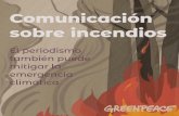 Comunicación sobre incendios · la comunicación que requerían opinión y análisis ante episodios de incendios y reconocen las dificultades, dudas en terminología y conceptos,