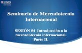 Seminario de Mercadotecnia Internacional€¦ · unidad de producto importado (por ejemplo, ... de la mercadotecnia internacional: la aparición de nuevas tecnologías y el desarrollo