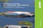 México ante el cambio climático - UNAMdsp.facmed.unam.mx/wp-content/uploads/2013/12/... · ciencia del clima, el cambio climático en México, la vul-nerabilidad del país y las