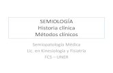 SEMIOLOGÍA Historia clínica Métodos clínicosecaths1.s3.amazonaws.com/spm/18655479688574925041spm20.pdf · •Familiarizarse con la terminología básica •Conocer los métodos