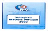 Federação Portuguesa de Voleibol - FPVoleibol.pt · Plano de Actividades para 2009 A taxa de inscrição por equipa será de 200 a 300 euros, em função do número de atletas (50