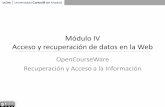 Recuperación y Acceso a la Informaciónocw.uc3m.es/ingenieria-informatica/recuperacion-acceso... · 2017-12-15 · - Datos públicos: muchos con estructuración pobre - Datos internos