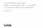 Codificació de canal II: codis convolucionalsopenaccess.uoc.edu/webapps/o2/bitstream/10609/63347... · ria d’un codi convolucional ens indica en quin grau els bits codificats depenen