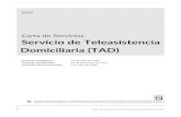 Carta de Servicios de Teleasistencia Domiciliaria S… · La Teleasistencia Domiciliaria es valorada como un servicio excelente por la ciudadanía. Madrid forma parte de la Red Mundial