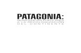 PATAGONIA - WordPress.com · 2010-08-08 · PATAGONIA: RESISTENCIAS POPULARES A LA RECOLONIZACIÓN DEL CONTINENTE donde se produjeron las primeras puebladas, cortes de rutas, rebeliones.