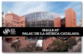 HALLS AT PALAU DE LA MÚSICA CATALANA · PALAU DE LA MÚSICA CATALANA • Esmorzars de negocis • Reunions de treball • Rodes de premsa • Presentacions • Recepcions • Juntes