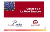 Unitat 4-C7- La Unió Europea · 04 La Unión Europea 2.- Tractats: •El Tractat sobre el funcionament de la Unió Europea, que té el seu origen en el Tractat de Roma, que va ser