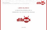 LIBRO BLANCO - El medio online de la industria audiovisual€¦ · • En España, el 15,23% de las entradas de cine se destinan a películas de animación. • Sin embargo, la cuota