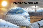 ENERGIA SOLAR - opusmexico.comopusmexico.com/wp-content/uploads/2019/04/Energia-Solar-sebas.pdfuna superficie mucho menor que la de los paneles planos. La concentración de la radiación