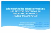 LOS INDICADORES BIBLIOMÉTRICOS EN LAS REVISTAS ...bcct.unam.mx/filesmetrics/curso_taller_parteII.pdf · cientíﬁca por investigador, pero con base en su crecimiento y datos ...