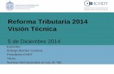 Reforma Tributaria 2014 Visión Técnica Normas Internacionales... · 2015-01-12 · Deducibles en Chile y No sean de fuente chilena o afectas a IA 35% Presunción Si Rentas Pasivas