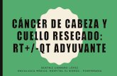 CÁNCER DE CABEZA Y CUELLO RESECADO: RT+/-QT ADYUVANTE · 2016-11-16 · INTRODUCCIÓN • El cáncer epidermoide de cabeza y cuello es la 4ª causa de muerte por cáncer en varones.