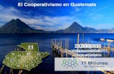 El Cooperativismo en Guatemala - Global Initiative€¦ · El Cooperativismo en Guatemala 800 cooperativas en todo el país 2,232,738 Cooperativistas en todo el país 325 Cooperativas