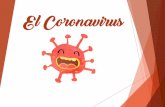 Presentación de PowerPoint€¦ · Me encanta viajar y saltar en las manos de (as FIVE personas para saludar NOLA soy un VIRUS, primo de (a gripa y el resfriado me ((amo Coronavirus