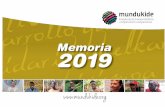 Memoria 2019 - mundukide.org · 2 El año 2019 transcurría como tantos otros con sus problemas “de siempre”. En los pueblos del SUR se seguía luchando para reducir las guerras,
