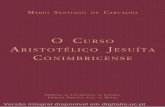 O CursO ristOtéliCO J COnimbriCense · PDF file leem na versão Vulgata dos célebres Exercícios Espirituais (1548) do fundador da Companhia de Jesus, Inácio de Loyola (1491 -1556),