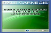 E-book Dale Carnegie - Como influir · De modo que la edición revisada de “Cómo ganar amigos e influir sobre las personas” no es una obra nueva, pero expresa la filosofía del