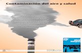 Contaminación del aire y salud - Ecologistas en Acción · 2008-07-13 · 2,5), de gran impacto sobre la salud y no reguladas hasta ahora. Efectos de la contaminación en la salud