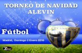 TORNEO NAVIDAD ALEVIN - CD Canillas · 2017-05-02 · ALEVIN Madrid, Domingo 3 Enero 2016 CAMPO DE FUTBOL CD CANILLAS • C/ Agustin de Iturbide, 1