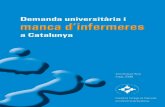 Les dades d’aquest informe s’han extret de la memòria per ... · Demanda universitària i manca d’infermeres a Catalunya guanyar protagonisme, ja que l’actual sistema de