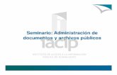Seminario: Administración de documentos y archivos públicos · Seminario: Administración de documentos y archivos públicos Instituto de Acceso a la Información Pública de Guanajuato