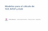Modelos para el cálculo de TCP, NTCP y EUD FOR BRAINSCAN IN DVH's CALCULATION Victor J. Bourel IRIES, Department of Medical Physics Buenos Aires, Argentina. Ctrl-v. Nombre Dosis Porcentage